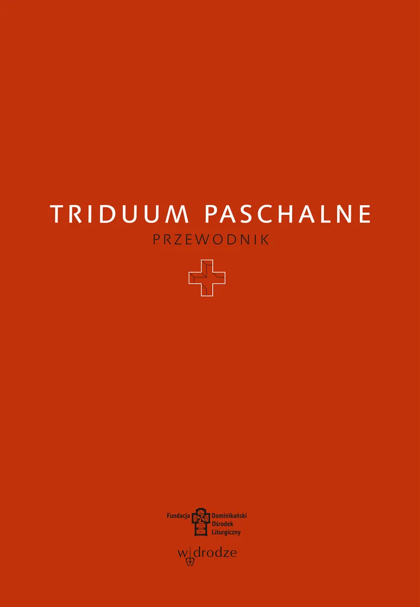 Triduum Paschalne. Przewodnik 9788379067824