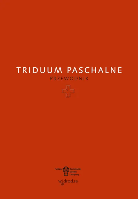 Triduum Paschalne. Przewodnik 9788379067824