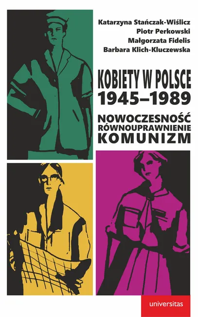 Kobiety w Polsce, 1945–1989: Nowoczesność - równouprawnienie - komunizm 9788324265046