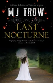 Last Nocturne (A Grand & Batchelor Victorian Mystery Book 7)
