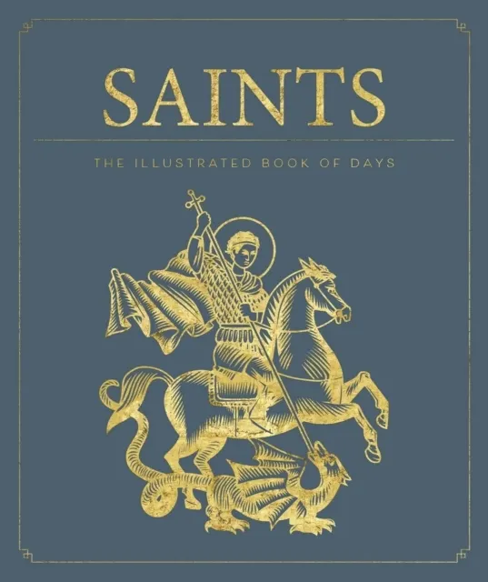 Saints: The Illustrated Book of Days  9781681887487