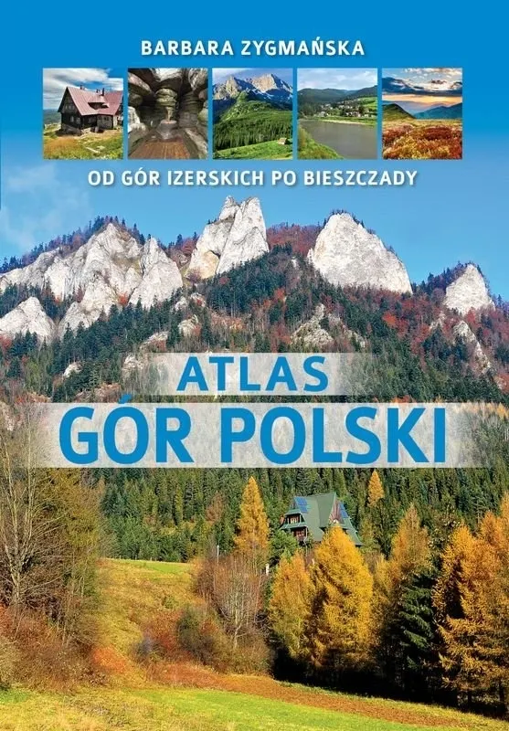 Atlas gór Polski. Od Gór Izerskich po Bieszczady  9788382224320