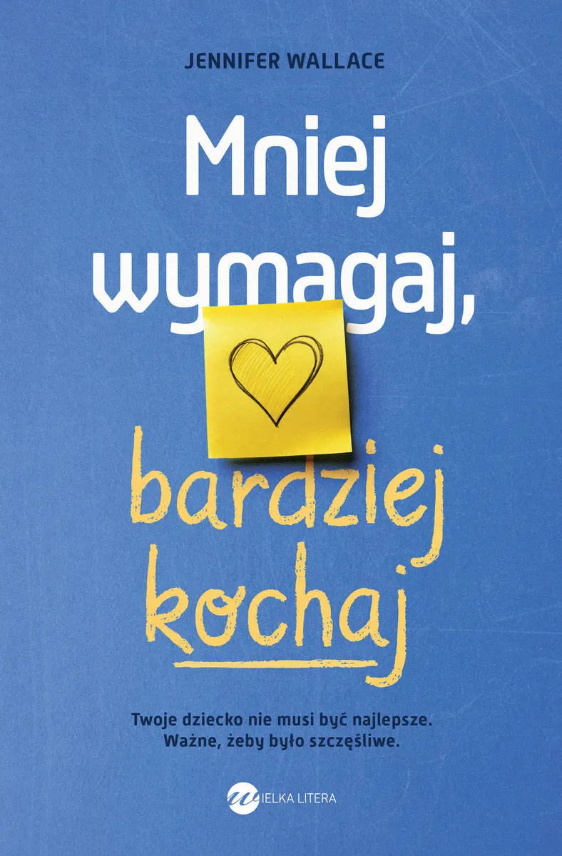 Mniej wymagaj, bardziej kochaj 9788383600581
