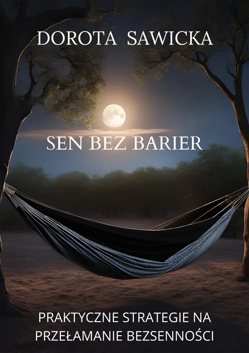 Sen bez barier. Praktyczne strategie na przełamanie bezsenności 9788368469097