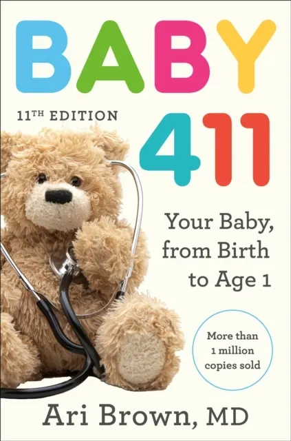 Baby 411, 11th Edition: Your Baby, from Birth to Age 1  9780593980880
