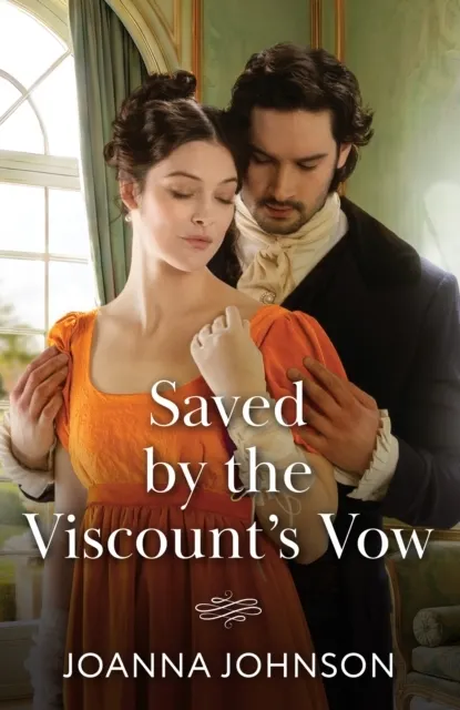 Saved By The Viscount's Vow  9780263419030