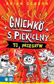 Gniewko S. Piekielny. Gniewko S. Piekielny to nie przegryw (e-book)