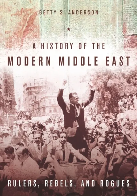 A History of the Modern Middle East  9780804783248
