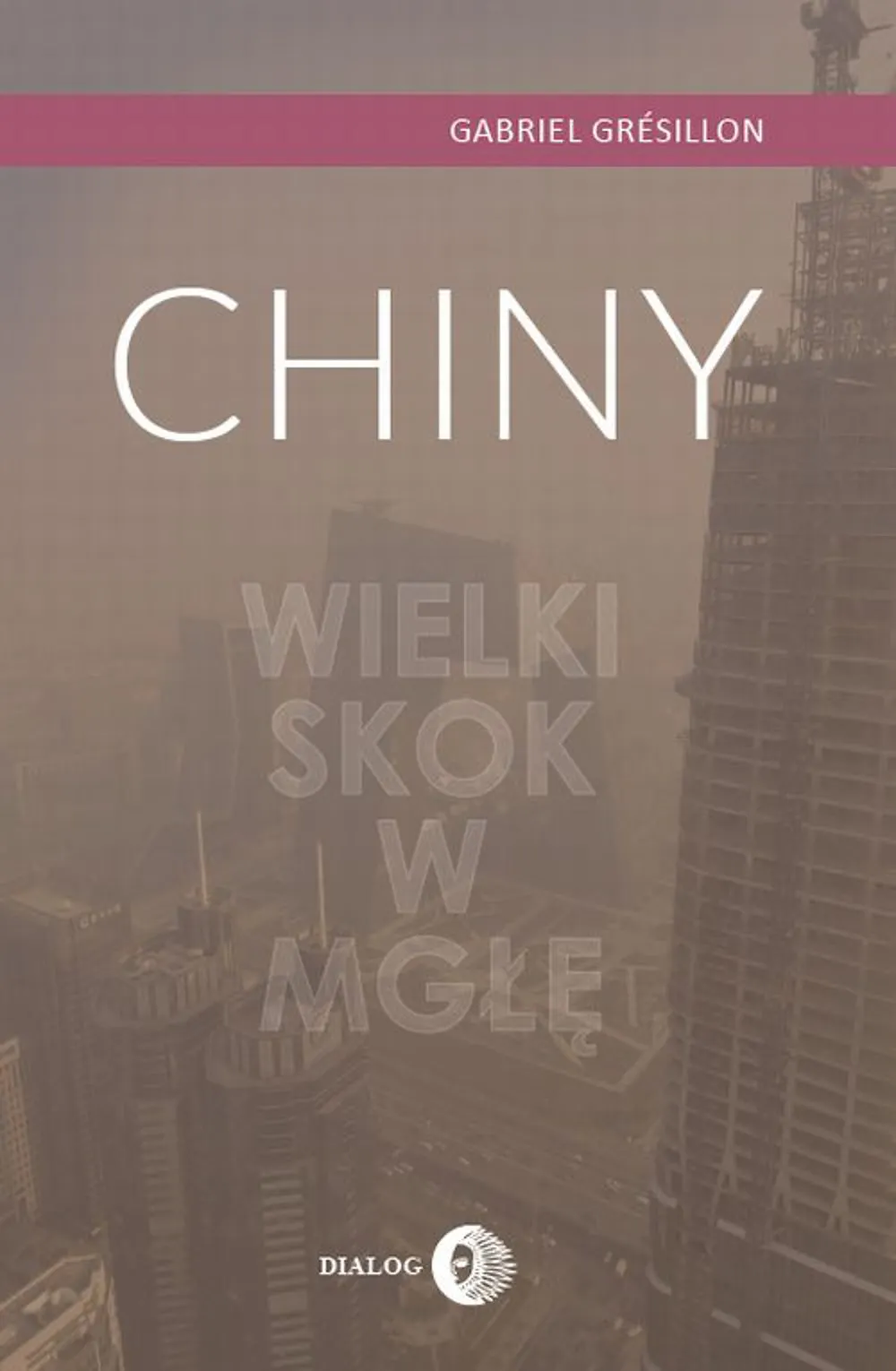 Chiny. Wielki Skok w mgłę 9788380026568