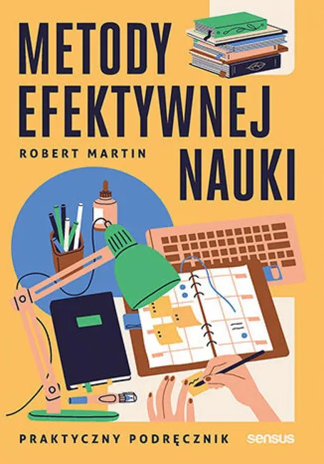 Metody efektywnej nauki. Praktyczny podręcznik 9788328919358