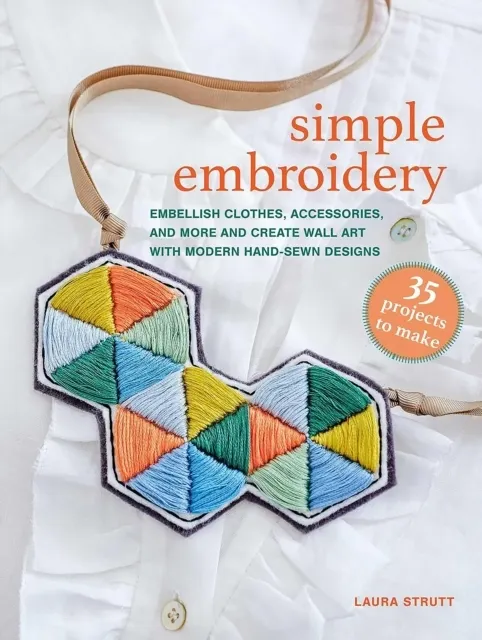 Simple Embroidery: 35 projects to make  9781800654198