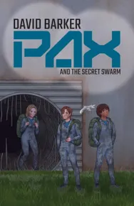 Pax and the Secret Swarm (London Falling Book 3)