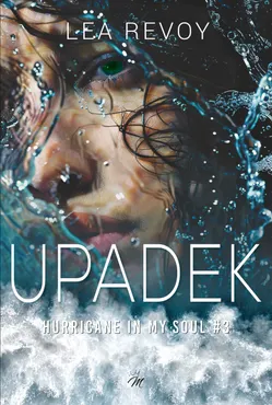 Upadek. Hurricane in my soul. Tom 3 9788368837445