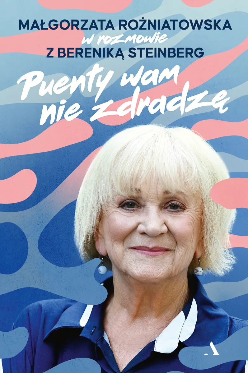 Puenty wam nie zdradzę. Małgorzata Rożniatowska w rozmowie z Bereniką Steinberg  9788383806457