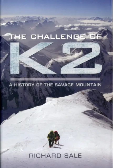 The Challenge of K2: A History of the Savage Mountain  9781848842137