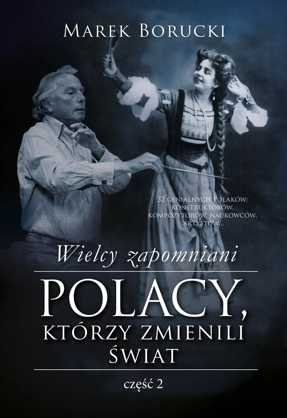 Wielcy zapomniani. Polacy, którzy zmienili świat 2 9788328703216