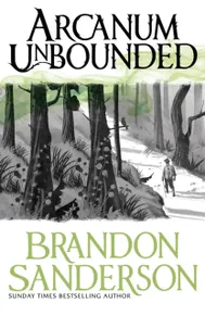 Arcanum Unbounded (The Cosmere Collection)