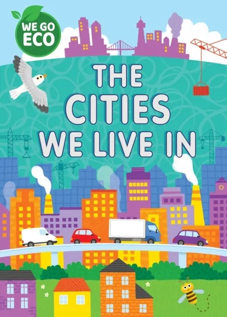 WE GO ECO: The Cities We Live In  9781445182681