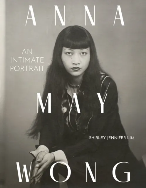 Anna May Wong: An Intimate Portrait  9781419772573