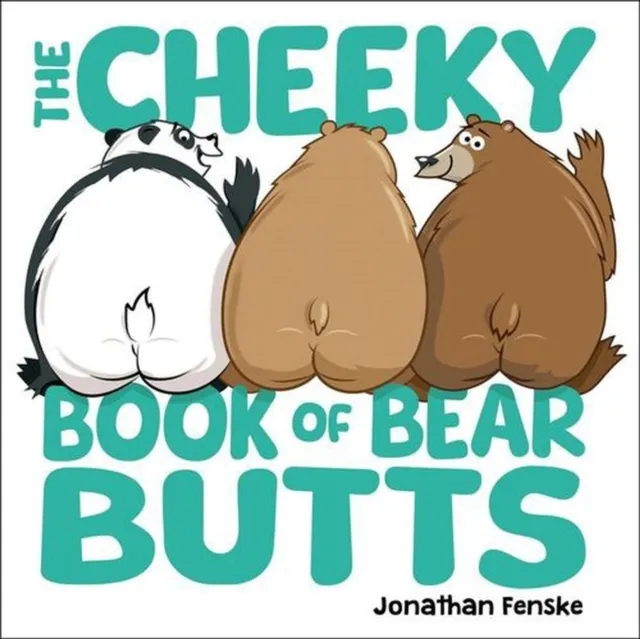 The Cheeky Book of Bear Butts  9781464239533
