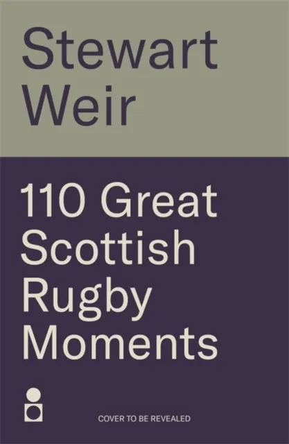 110 Great Scottish Rugby Moments  9781785308420
