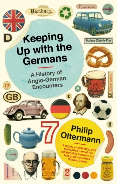 Keeping Up With the Germans: A History of Anglo-German Encounters  9780571240197