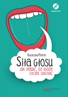 Siła głosu. Jak mówić, by ludzie chcieli słuchać (e-book) 9788328326415