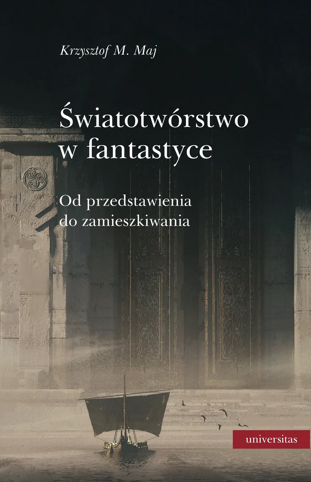 Światotwórstwo w fantastyce. Od przedstawienia do zamieszkiwania 9788324264148