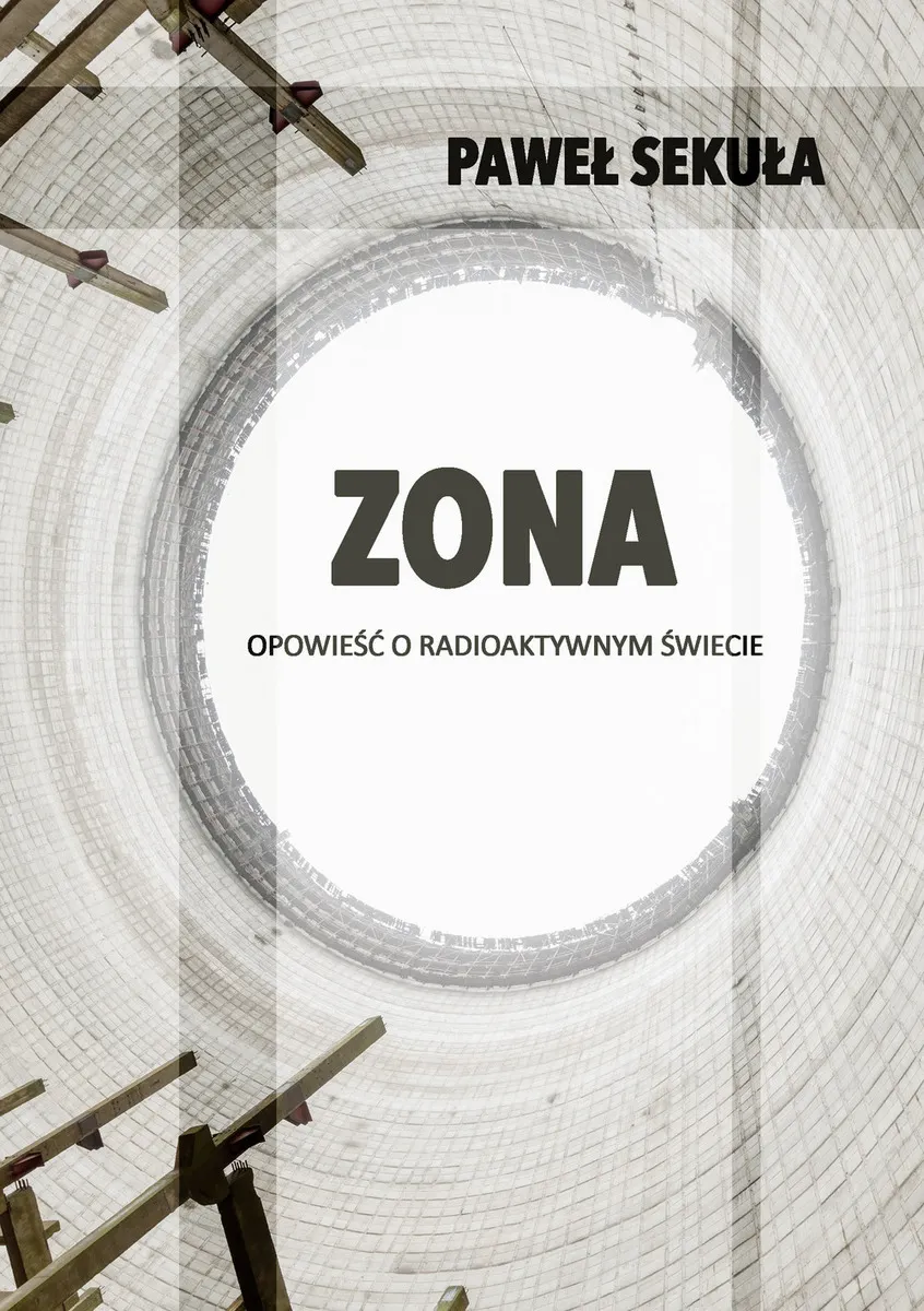 ZONA. Opowieść o radioaktywnym świecie 9788381661430