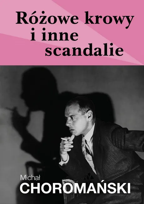 Różowe krowy i szare scandalie 9788367021616