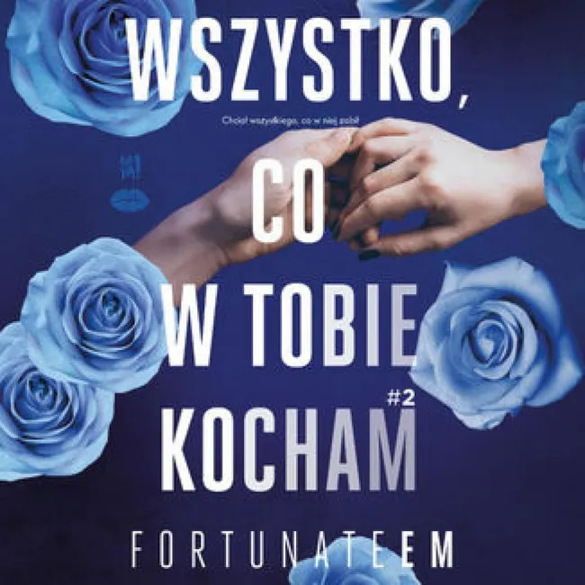 Wszystko, co w tobie kocham #2 9788328919891