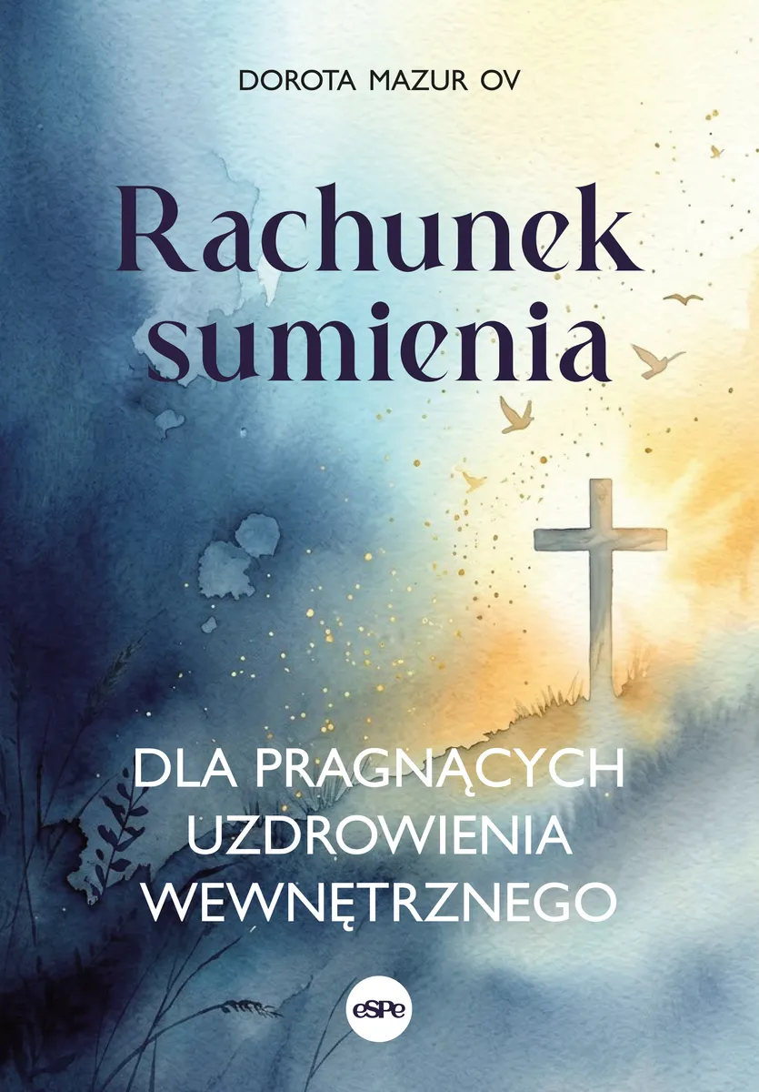 Rachunek sumienia dla pragnących uzdrowienia wewnętrznego  9788384042342