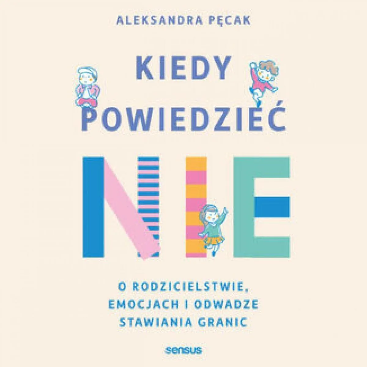 Kiedy powiedzieć nie. O rodzicielstwie, emocjach i odwadze stawiania granic (plik audio) 9788328943735