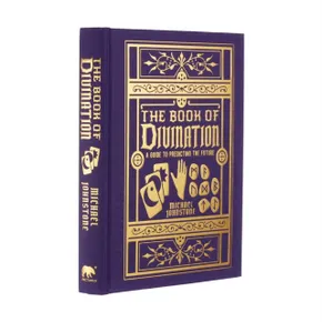 The Book of Divination: A Guide to Predicting the Future