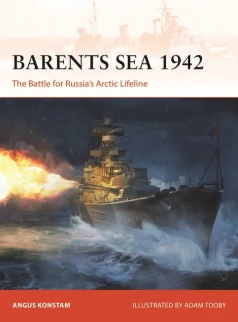 Barents Sea 1942: The Battle for Russia's Arctic Lifeline  9781472848451