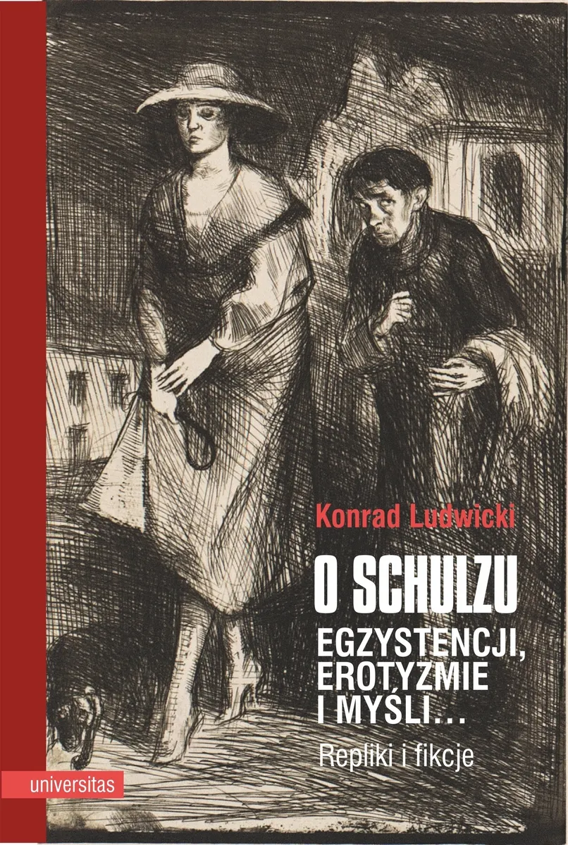 O Schulzu. Egzystencji, erotyzmie i myśli… Repliki i fikcje 9788324266746