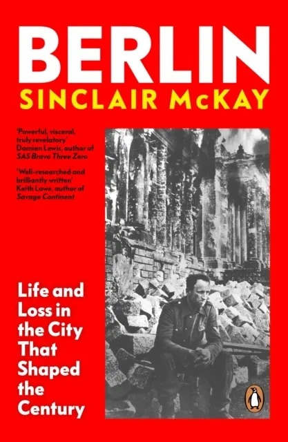 Berlin: Life and Loss in the City That Shaped the Century  9780241991688