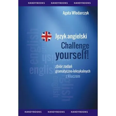 Język angielski. Challenge Yourself. Zbiór zadań gramatyczno-leksykalnych 9788360238165