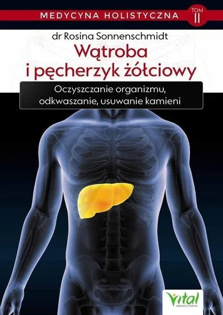 Medycyna holistyczna T.2 Wątroba i pęcherzyk.. 9788382726923