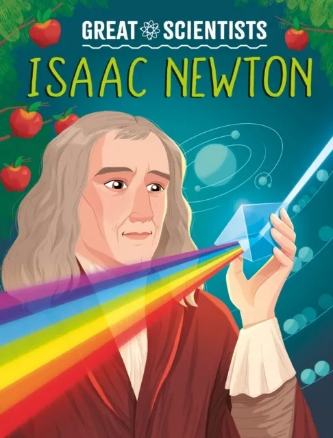 Great Scientists: Isaac Newton 9781526326577