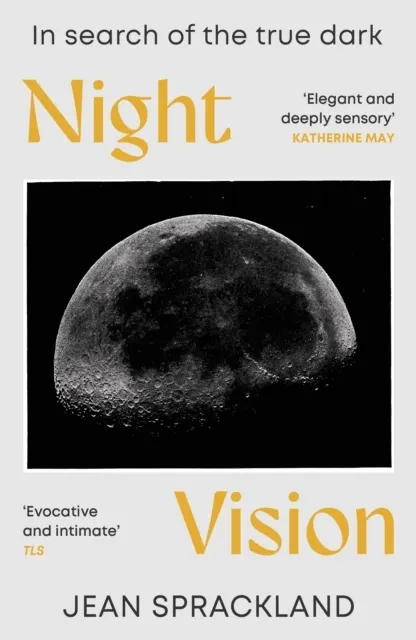 Night Vision: In search of the true dark  9781529967685