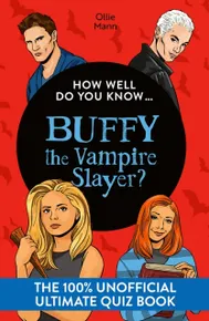 How Well Do You Know... Buffy the Vampire Slayer?