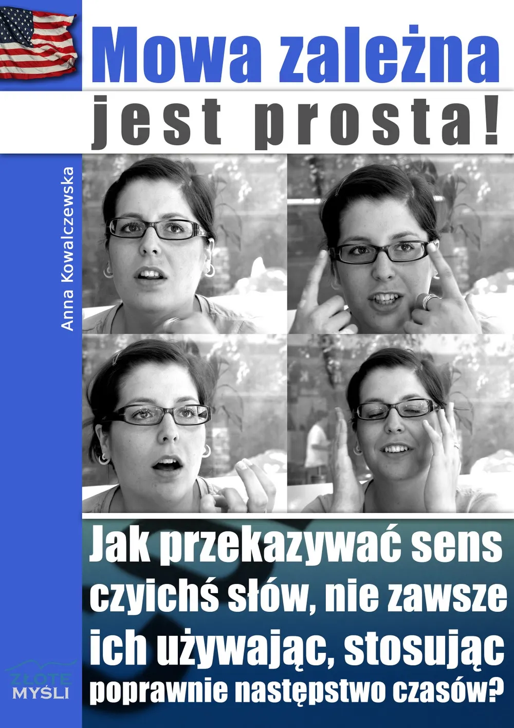 Mowa zależna jest prosta! Jak przekazywać sens czyichś słów, nie zawsze ich używając, stosując popra 9788375823332