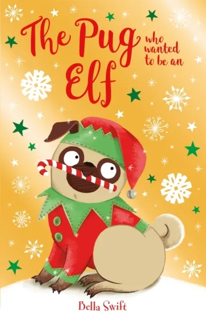 The Pug Who Wanted to be an Elf 9781408365038