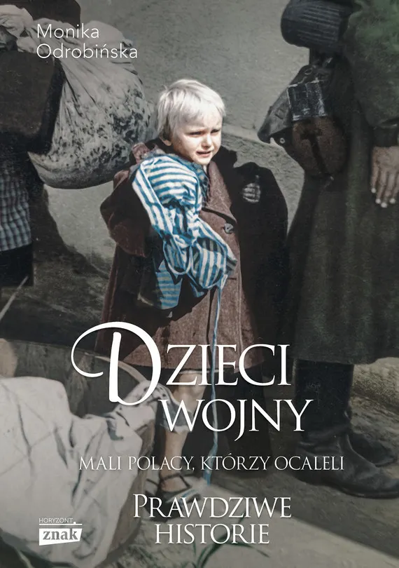 Dzieci wojny. Mali Polacy, którzy ocaleli 9788324088027