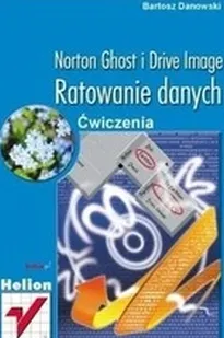 [OUTLET] Norton Ghost i Drive Image. Ratowanie danych. Ćwiczenia  2000029123993