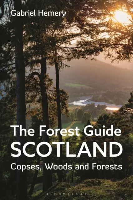 The Forest Guide: Scotland: Copses, Woods and Forests of Scotland  9781472994646