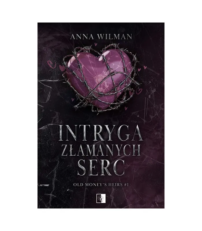 Intryga złamanych serc. Seria Old Money’s Heir. Tom 1  9788383627328