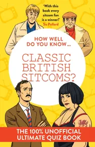 How Well Do You Know... Classic British Sitcoms?