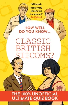 How Well Do You Know... Classic British Sitcoms? 9780008828622
